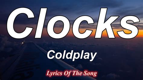 7 Jan 2024 ... The lyrics of Clocks by Coldplay are more than words; they are a reflection of the human condition. The song captures the essence of time's ...